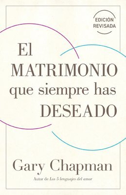 bokomslag El Matrimonio Que Siempre Has Deseado, Ed Rev. (the Marriage You've Always Wanted, REV Ed)