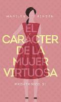 El Carácter de la Mujer Virtuosa 1