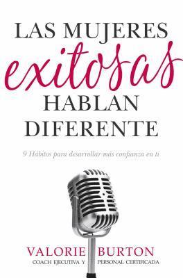 Las Mujeres Exitosas Hablan Diferente: 9 Hábitos Para Desarrollar Más Confianza En Ti 1