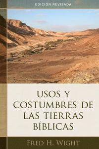 bokomslag Usos Y Costumbres de Las Tierras Bíblicas: Edición Revisada