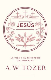 bokomslag Jesús: La Vida Y El Ministerio de Dios Hijo