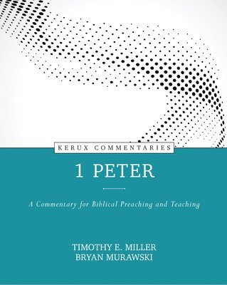 1 Peter  A Commentary for Biblical Preaching and Teaching 1