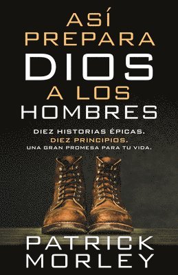 bokomslag Así Prepara Dios a Los Hombres (How God Makes Men)