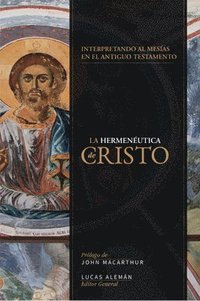 bokomslag Hermenéutica de Cristo: Hacia Una Interpretación Cristotélica del Antiguo Testamento