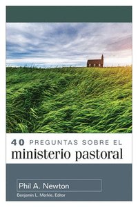 bokomslag 40 Preguntas Sobre El Ministerio Pastoral (40 Questions about Pastoral Ministry)