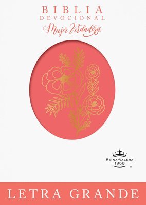 Aviva Nuestros Corazones, Nancy DeMoss Wolgemuth - Biblia Devocional Mujer Verdadera Letra Grande Rvr60: Duotono Coral, Inbunden