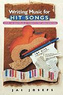 Jai Josefs - Writing Music for Hit Songs: [Over 100 Examples by Today's Top Songwriters], Häftad