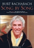 bokomslag Burt Bacharach: Song by Song: The Ultimate Burt Bacharach Reference for Fans, Serious Record Collectors, and Music Critics.
