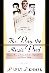 bokomslag The Day the Music Died: The Last Tour of Buddy Holly, the Big Bopper, and Ritchie Valens