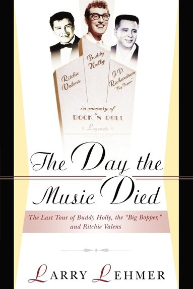 bokomslag The Day the Music Died: The Last Tour of Buddy Holly, the Big Bopper, and Ritchie Valens