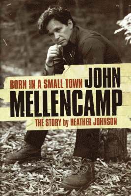 Heather Johnson - Born in a Small Town, Inbunden