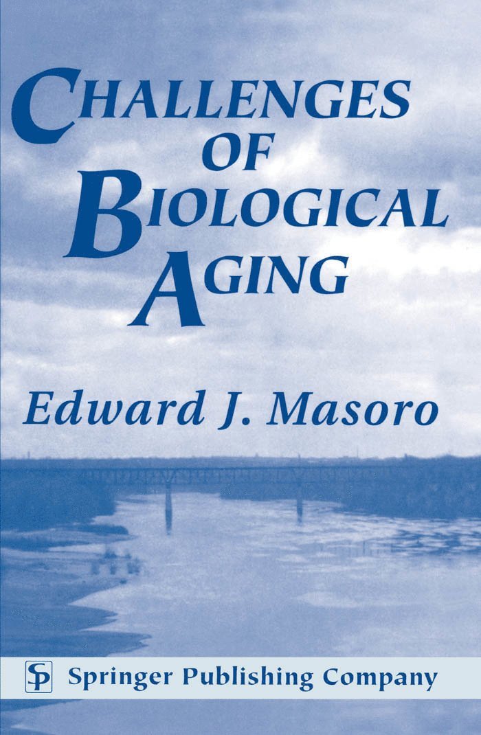 Edward J. Masoro, PhD Masoro, Edward J. - Challenges of Biological Aging, Häftad