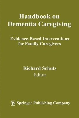 Richard Schulz, Richard Schulz, PhD Schulz, Richard - Handbook on Dementia Caregiving, Häftad