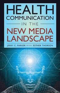 bokomslag Health Communication in the New Media Landscape