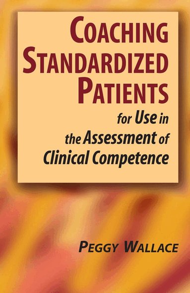 Peggy Wallace - Coaching Standardized Patients, Inbunden