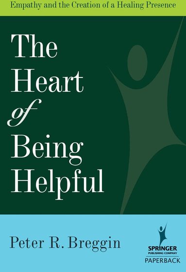 Peter R. Breggin - Heart of Being Helpful, Häftad