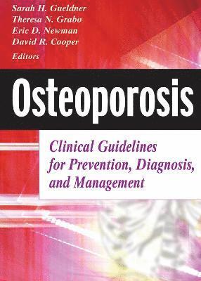 Sarah H. Gueldner, Theresa N. Grabo - Osteoporosis: Clinical Guidelines for Prevention, Diagnosis, and Management, Häftad