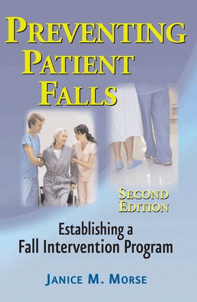 Janice M. Morse - Preventing Patient Falls, Häftad