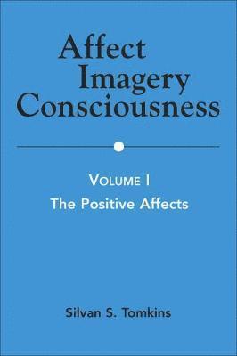 Silvan S. Tomkins - Affect Imagery Consciousness: Volume I: The Positive Affects, Häftad