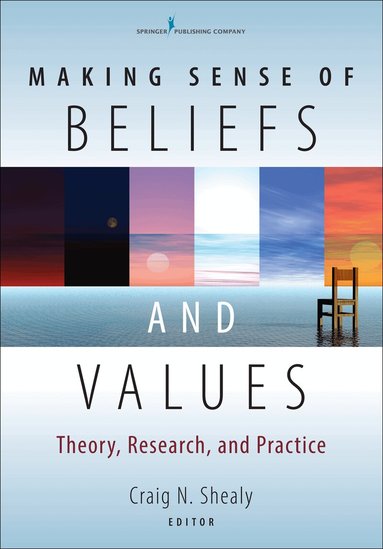 Craig N. Shealy - Making Sense of Beliefs and Values, Häftad