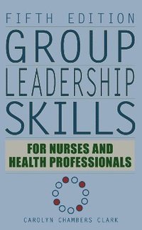 bokomslag Group Leadership Skills for Nurses & Health Professionals