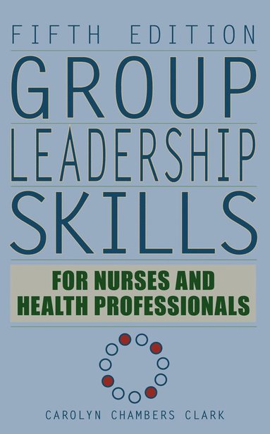 bokomslag Group Leadership Skills for Nurses & Health Professionals