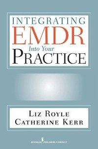 bokomslag Integrating EMDR Into Your Practice