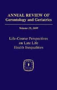 bokomslag Annual Review of Gerontology and Geriatrics, Volume 29, 2009