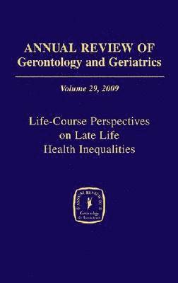 Toni C. Antonucci, Toni C. Antonucci, James Jackson, Harvey Sterns - Annual Review of Gerontology and Geriatrics, Volume 29, 2009, Inbunden. Tillgänglighet: Tillfälligt slut