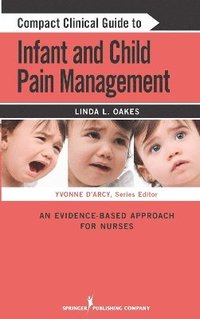 bokomslag Compact Clinical Guide to Infant and Child Pain Management