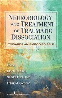 bokomslag Neurobiology and Treatment of Traumatic Dissociation