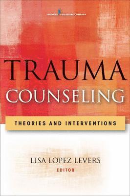 Trauma Counseling: Theories and Interventions