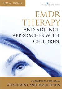 bokomslag EMDR Therapy and Adjunct Approaches with Children