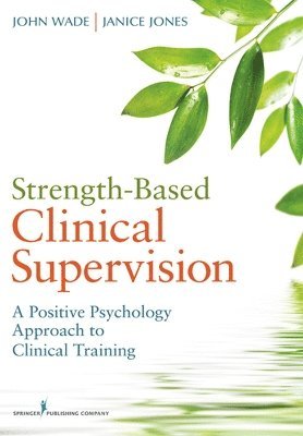 Strength-Based Clinical Supervision 1