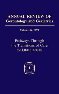 bokomslag Annual Review of Gerontology and Geriatrics, Volume 31, 2011