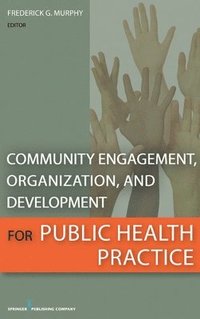 bokomslag Community Engagement, Organization and Development for Public Health Practice