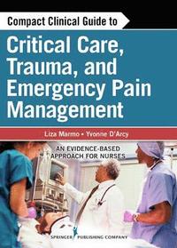 bokomslag Compact Clinical Guide to Critical Care, Trauma, and Emergency Pain Management