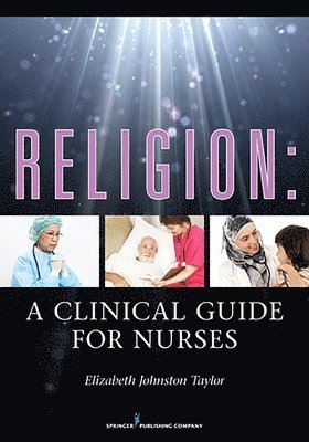 Elizabeth Johnston Taylor - Religion: A Clinical Guide for Nurses, Häftad. Tillgänglighet: Tillfälligt slut