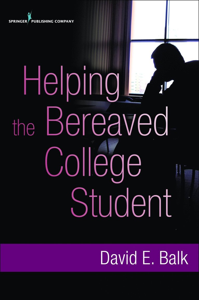 David Balk, PhD Balk, David, David E. Balk, PhD Balk, David E. - Helping the Bereaved College Student, Häftad