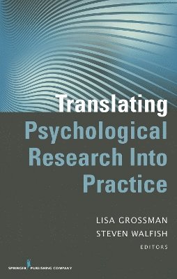 Translating Psychological Research Into Practice 1