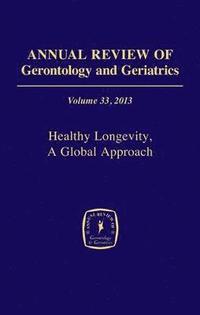 bokomslag Annual Review of Gerontology and Geriatrics, Volume 33, 2013