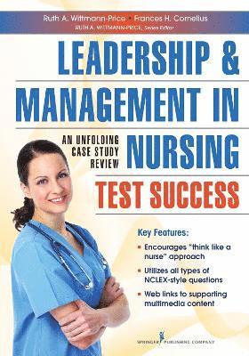 Leadership and Management in Nursing Test Success 1