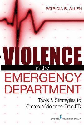 Violence in the Emergency Department: Tools & Strategies to Create a Violence-Free Ed