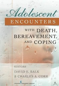 bokomslag Adolescent Encounters With Death, Bereavement, and Coping