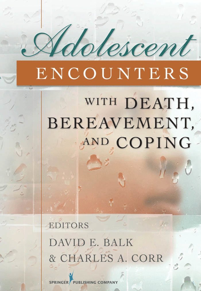 David Balk, Charles Corr, PhD Balk, David, CT Corr, Charles, PhD, David E. Balk, Charles A. Corr, PhD Balk, David E., CT Corr, Charles A., PhD, Charles A. CT Corr - Adolescent Encounters With Death, Bereavement, and Coping, Inbunden