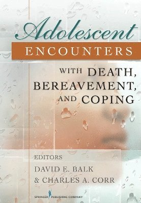 Adolescent Encounters with Death, Bereavement, and Coping 1