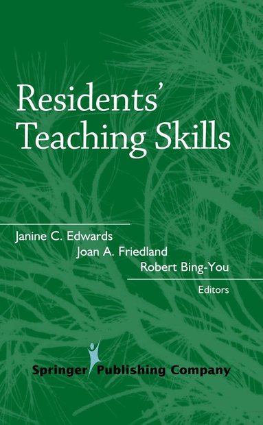 Janine Edward, Joan Friedland, Robert Bing-You - Residents' Teaching Skills, Inbunden