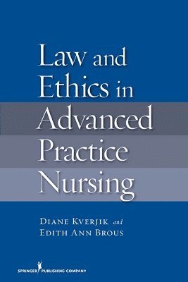 Law and Ethics in Advanced Practice Nursing 1