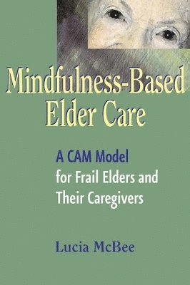 Mindfulness-Based Elder Care 1