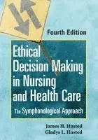 James H. Husted, Gladys L. Husted - Ethical Decision Making in Nursing and Health Care: The Symphonological Approach, Häftad. Tillgänglighet: Lägg i varukorg